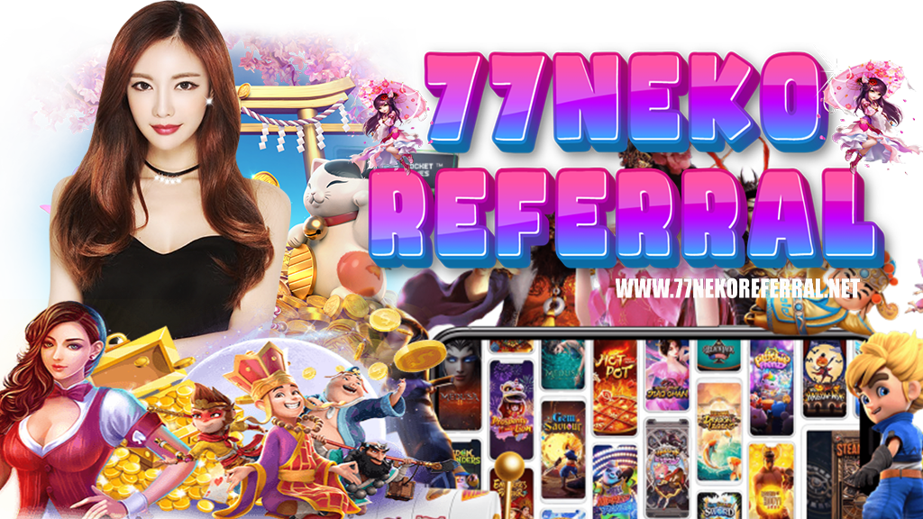 77nekoreferral-ไม่มีขั้นต่ำ